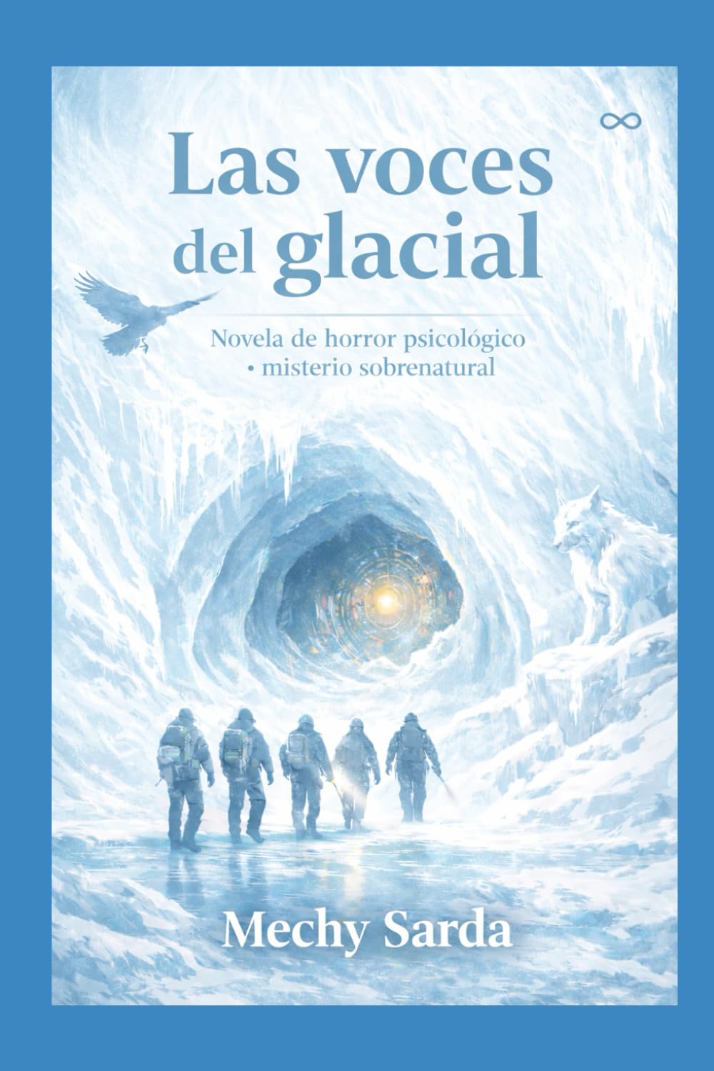 las voces del glacial: novela de horror psicologico misterio sobre natural