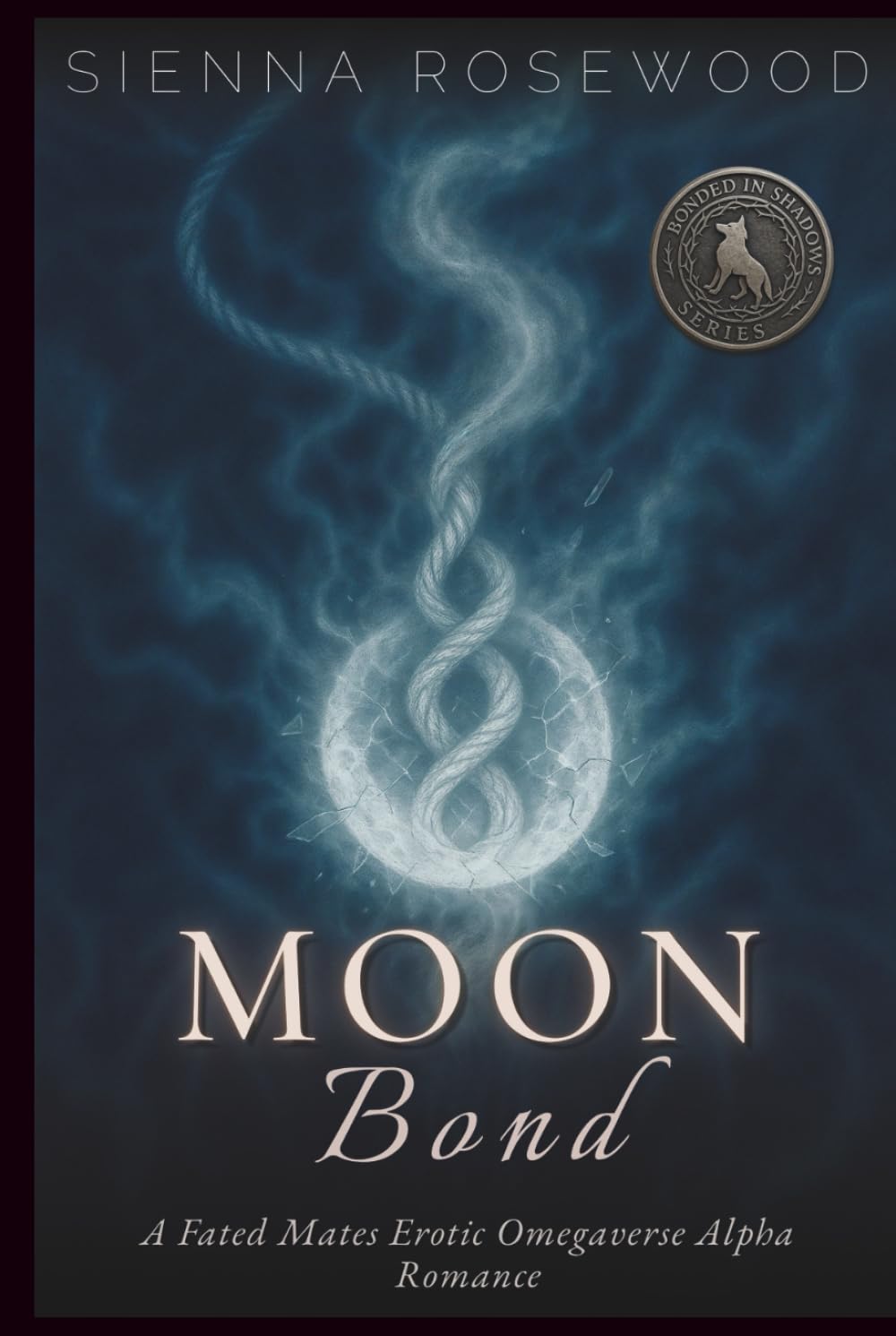 Moon Bond: A Fated Mates Erotic Omegaverse Alpha Romance (Bonded in Shadows - A Dark Omegaverse Romance Series)