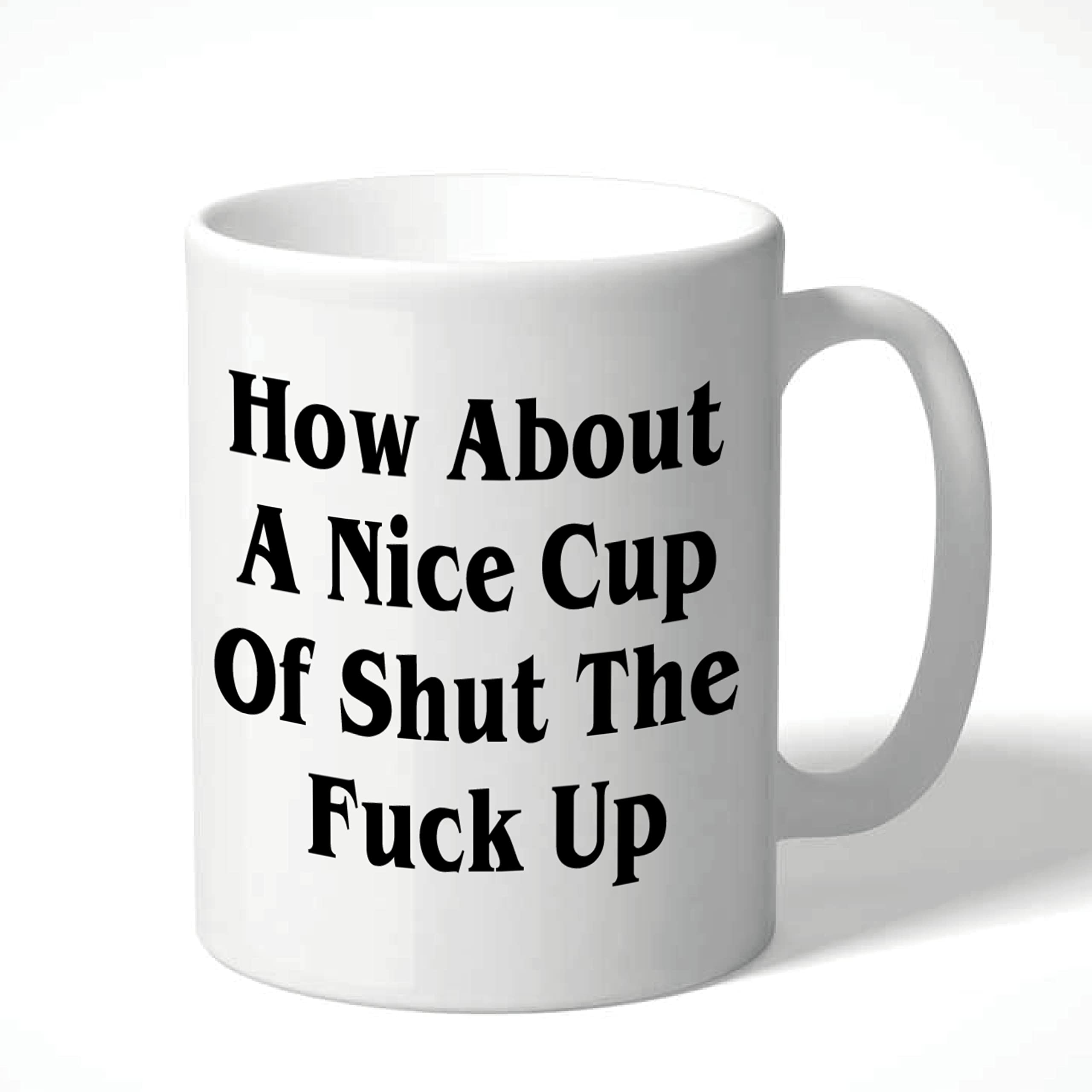 Wanky Candles White Funny Mug How About A Nice Cup Of Shut The Fuck Up Rude Coffee Cup For Work Colleague Office Banter Birthday Cmug149