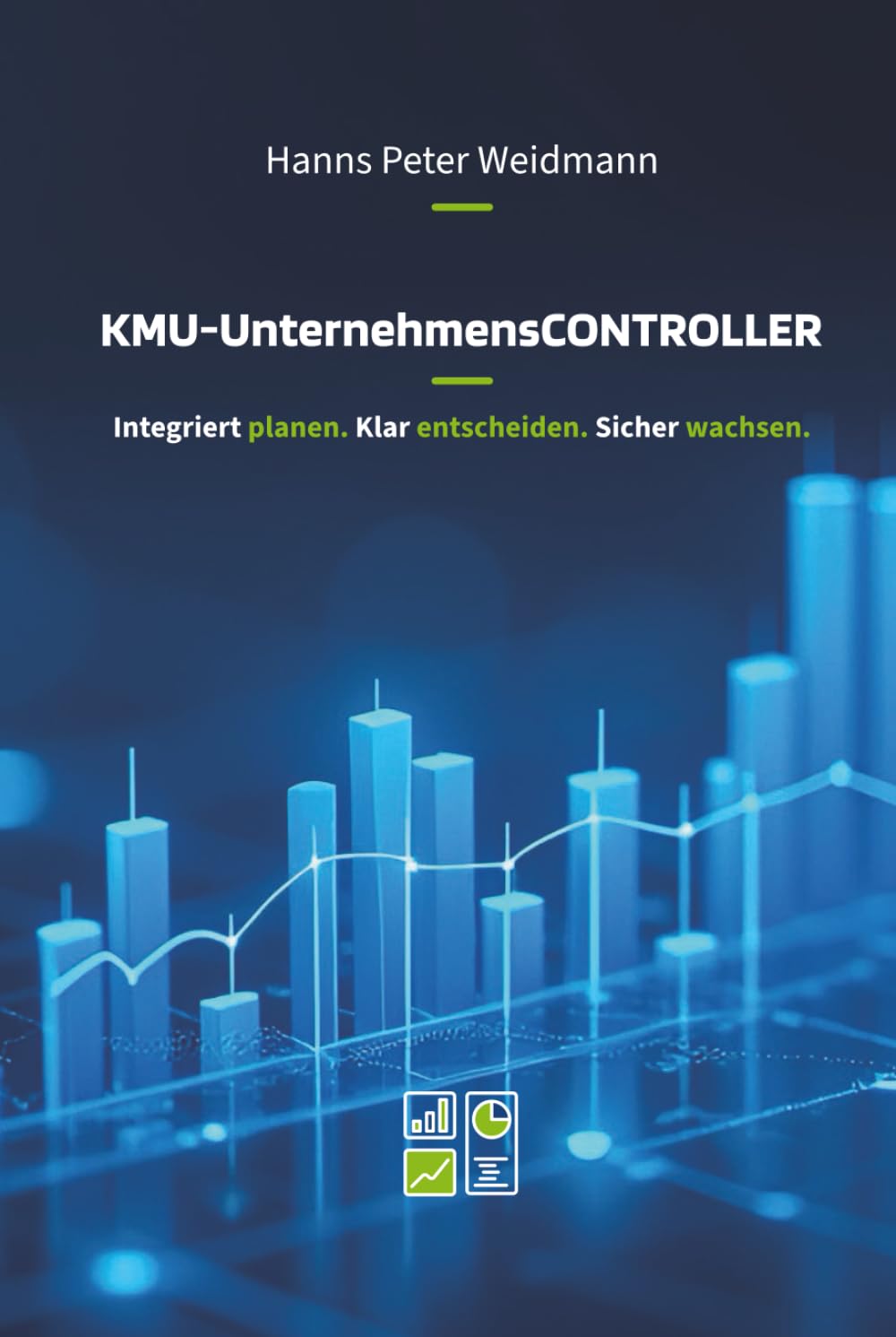 KMU-UnternehmensCONTROLLER: Integriert plan. Klar entscheiden. Sicher wachsen.