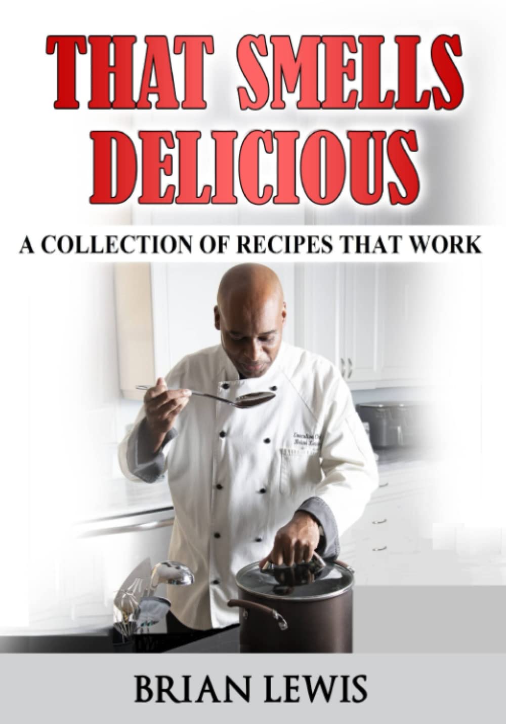 THAT SMELLS DELICIOUS: A COLLECTION OF RECIPES THAT WORK