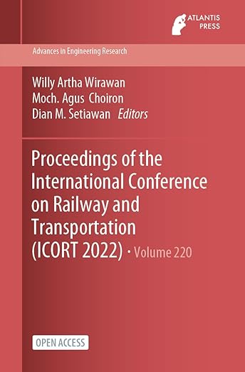 Proceedings of the International Conference on Railway and Transportation (ICORT 2022) (Advances in Engineering Research, 220)