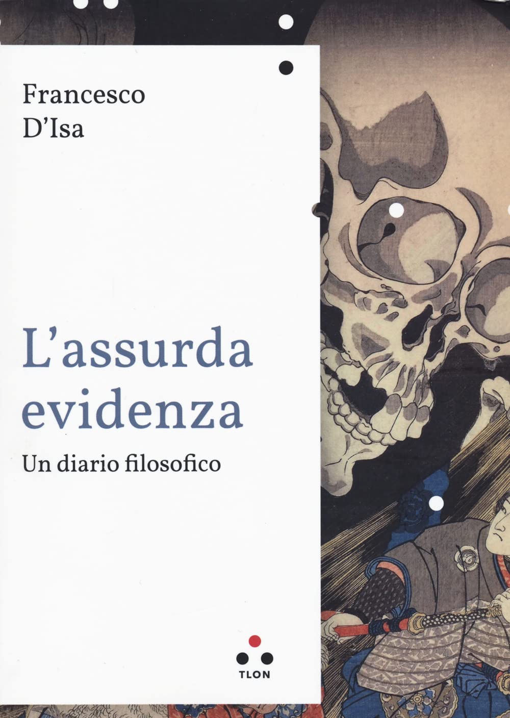 L'assurda Evidenza. Un Diario Filosofico - 4