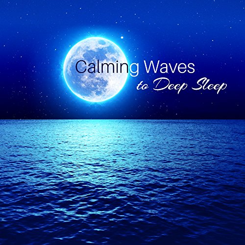 Play Calming Waves to Deep Sleep Good Music to Fall Asleep, No More