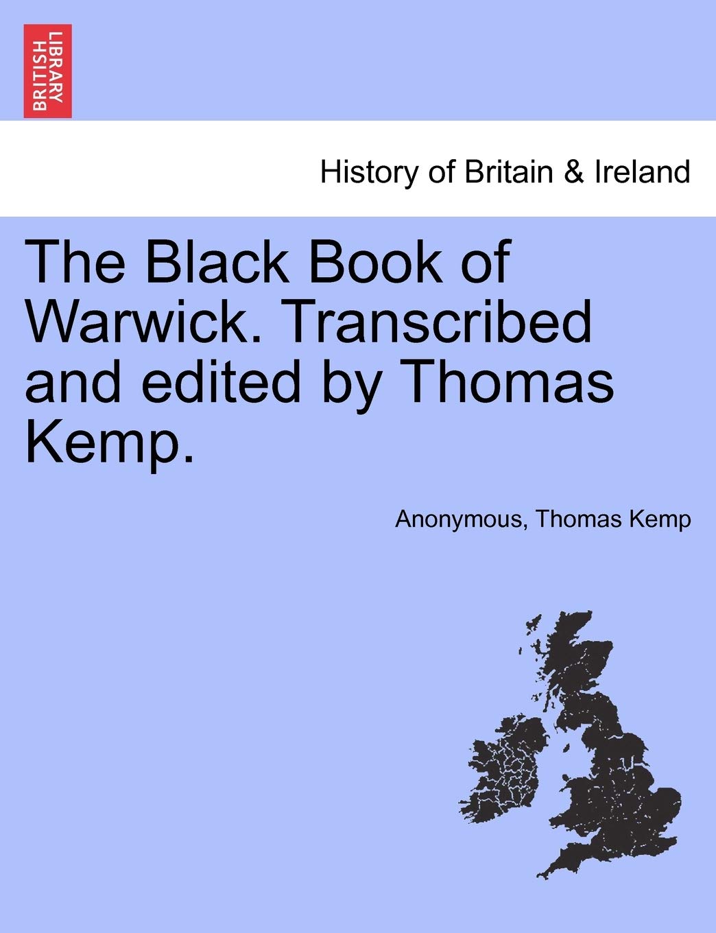 The Black Book of Warwick. Transcribed and edited by Thomas Kemp.