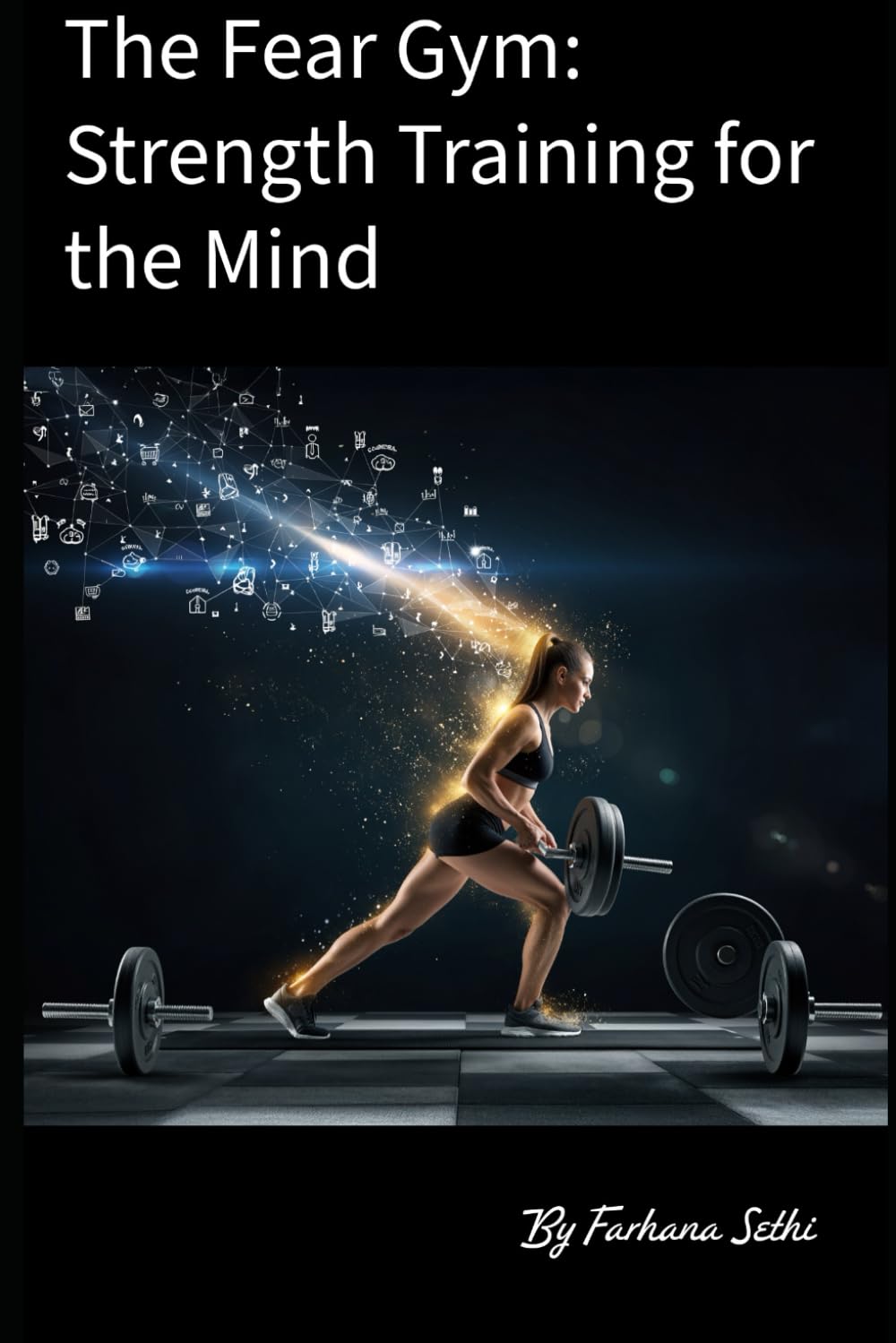 The Fear Gym: Strength Training for the Mind
