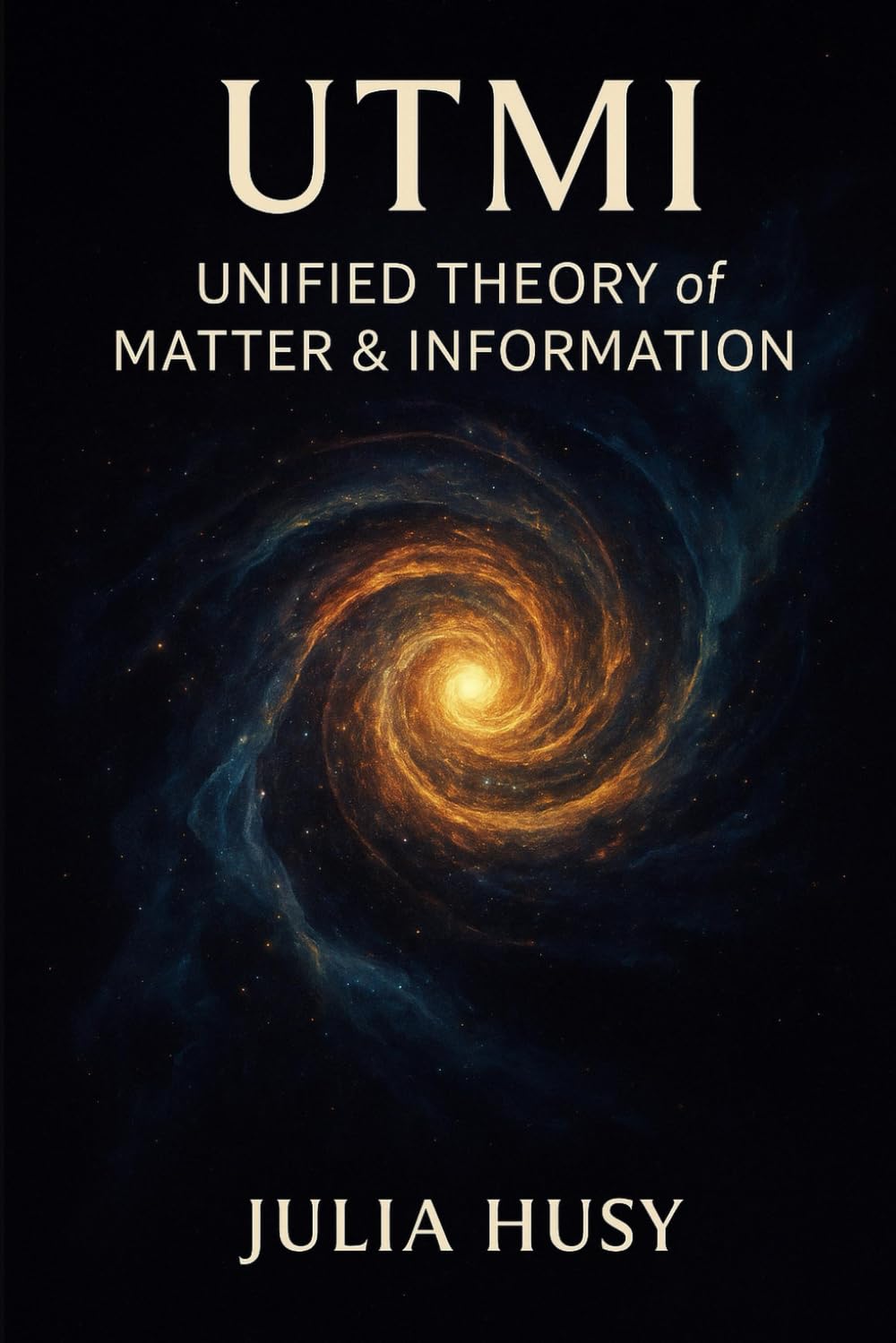 UTMI – Unified Theory of Matter & Information