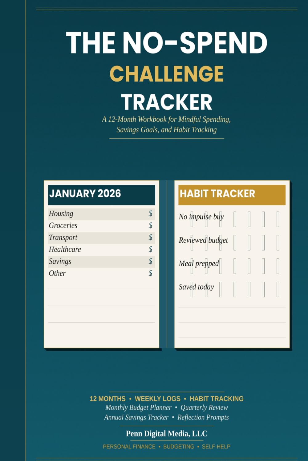 THE NO-SPEND CHALLENGE TRACKER: A 12-Month Workbook for Mindful Spending, Savings Goals, and Habit Tracking