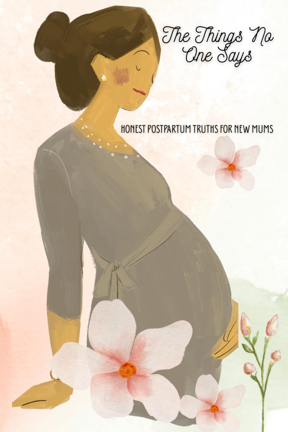 The Things No One Says: Honest Postpartum Truths for New Mums