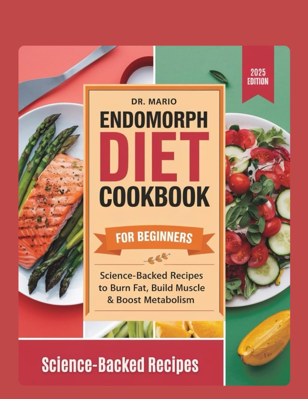 Endomorph Diet Cookbook for Beginners: Science-Backed Recipes to Burn Fat, Build Muscle & Boost Metabolism.