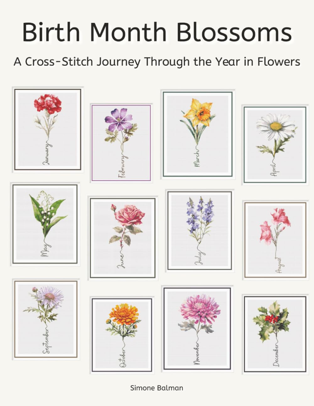 Birth Month Blossoms Cross Stitch Patterns: A Cross-Stitch Journey Through the Year in Flowers