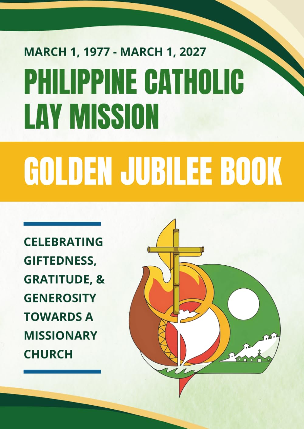 Philippine Catholic Lay Mission: 50 Years Anniversary (March 1, 1977 - March 1, 2027)