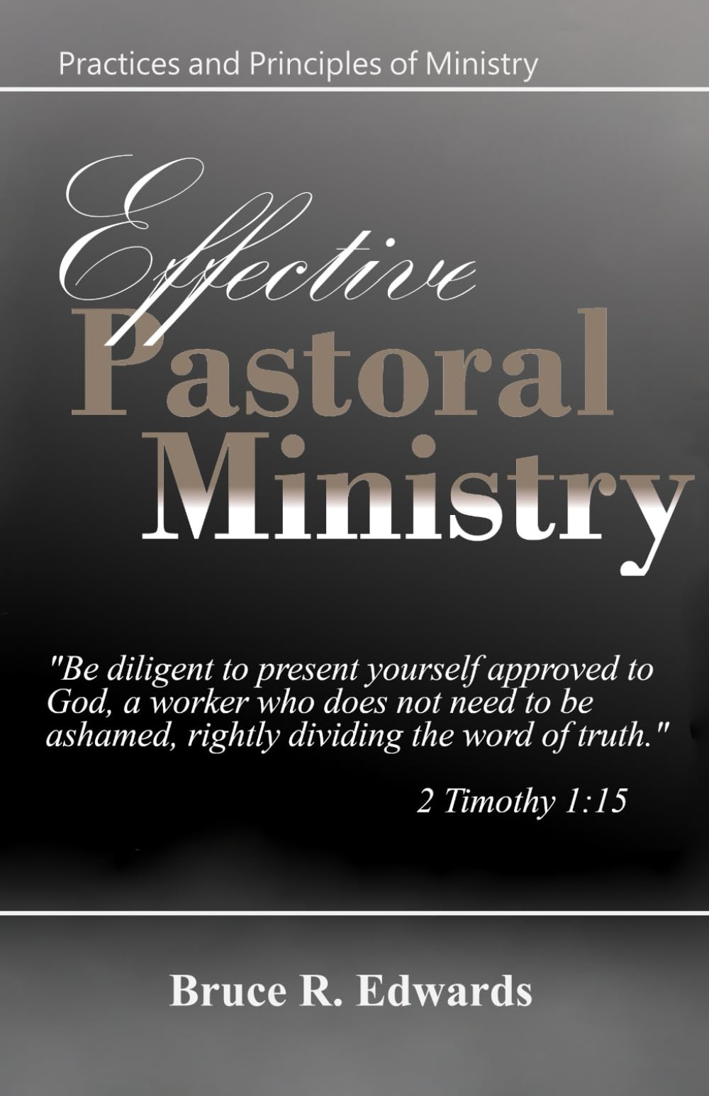 Effective Pastoral Ministry: practices and principles of ministry