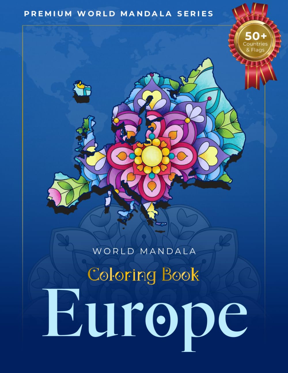 MANDALA World EUROPE countries ▌AMAZING coloring book for adults: motivation, relaxation & stress relief pattern (PREMIUM WORLD MaNDaLa series)
