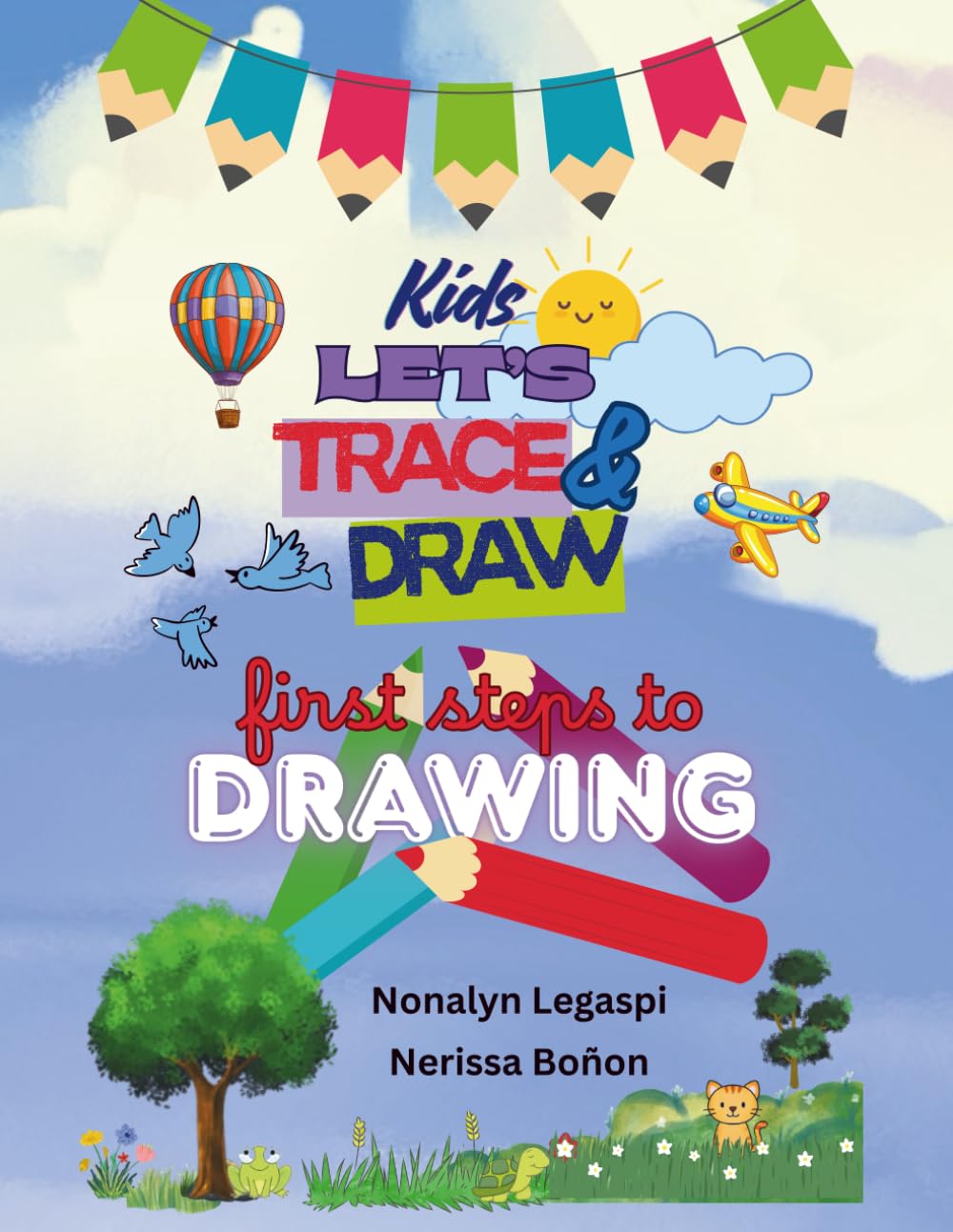 Kids Let’s Trace and Draw: First Steps To Drawing