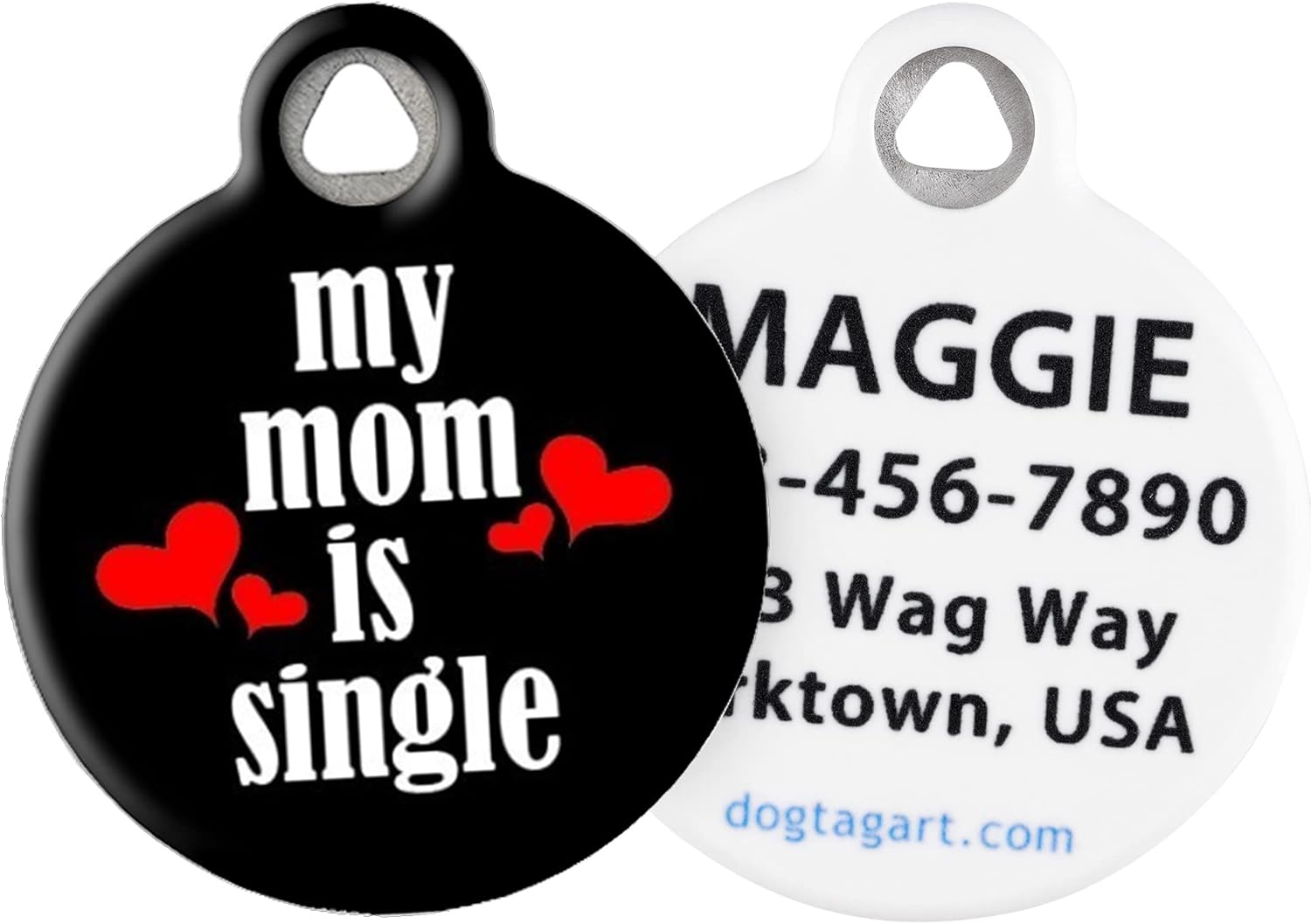 Mom is Single - Custom Pet ID Tag for Dogs and Cats - Dog Tag Art - Small Size