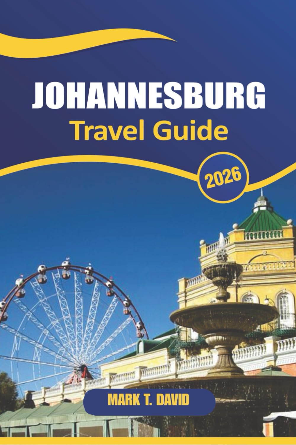 Johannesburg Travel Guide 2026: Explore Iconic Landmarks, Vibrant Neighborhoods, Local Culture, and Adventure in South Africa's Largest City