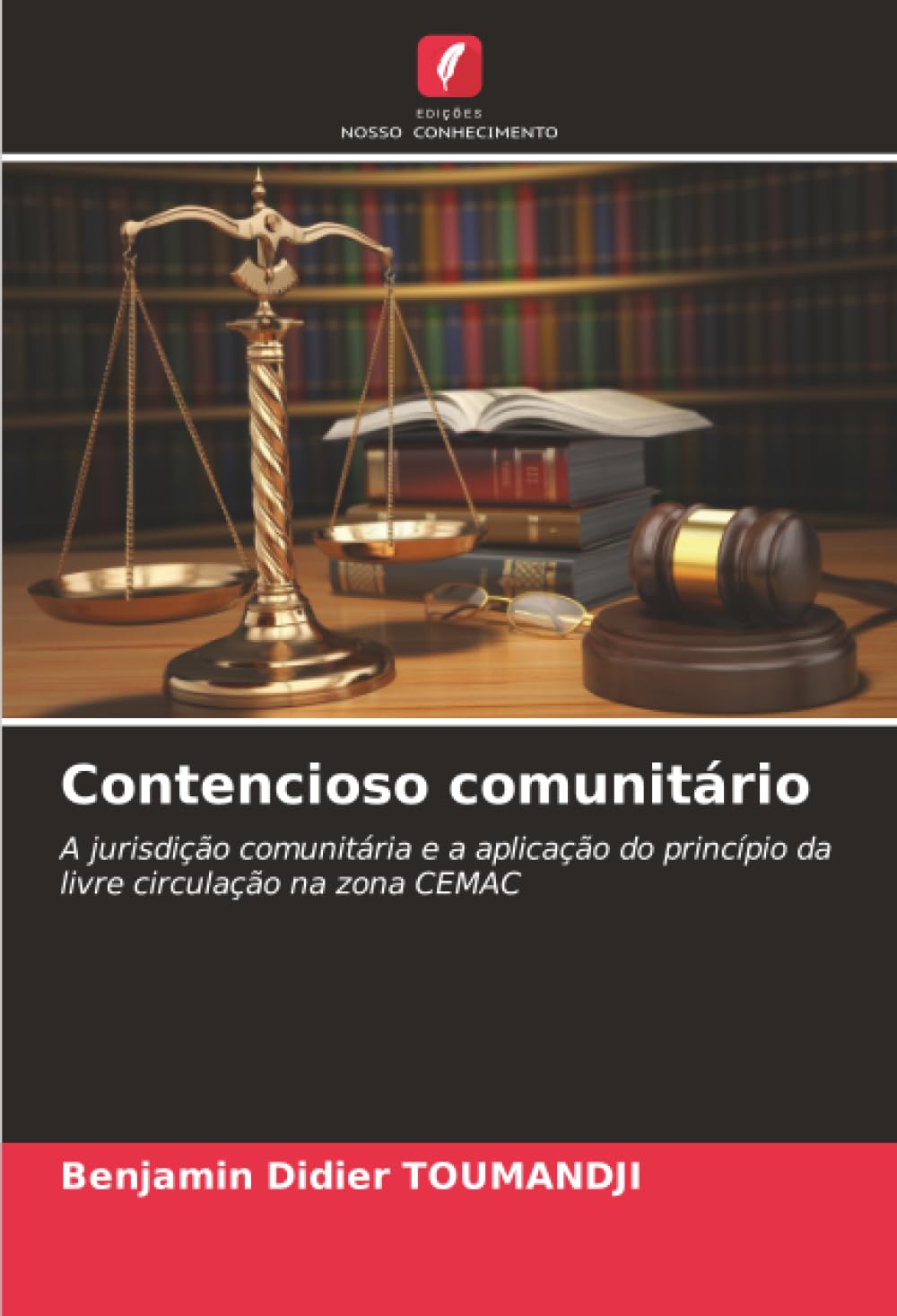 Contencioso comunitário: A jurisdição comunitária e a aplicação do princípio da livre circulação na zona CEMAC
