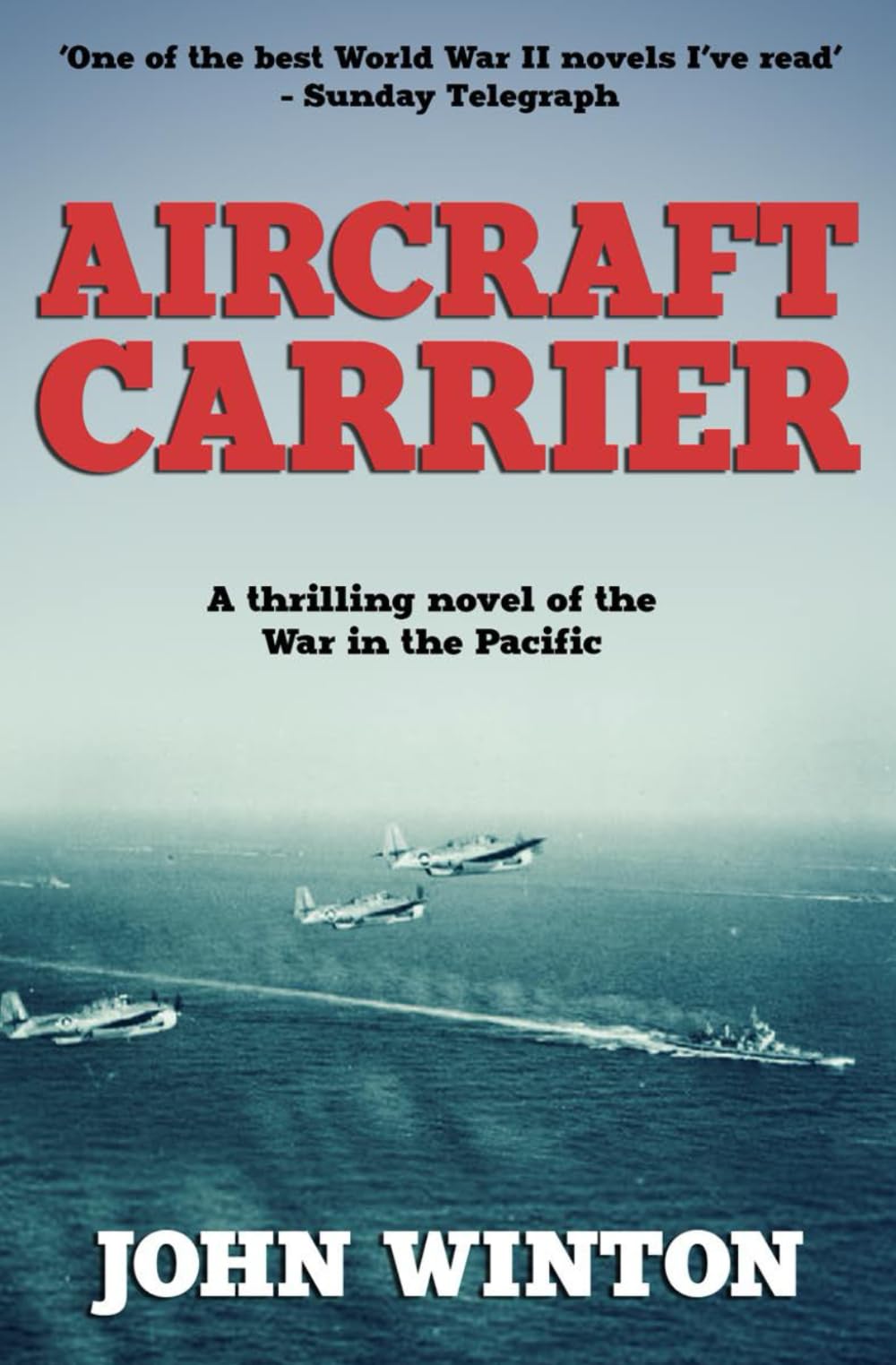 Aircraft Carrier: A thrilling novel of the War in the Pacific (John Winton WWII Thrillers)