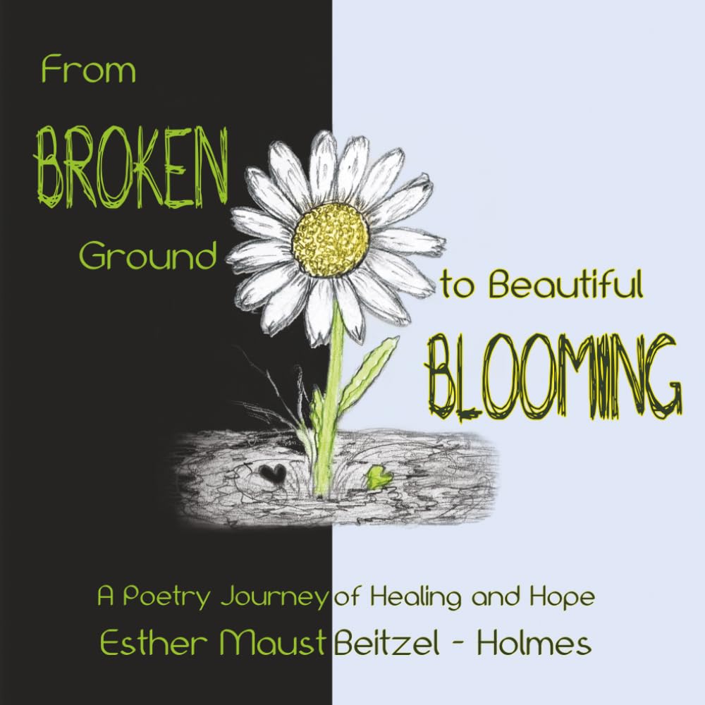 From Broken Ground to Beautiful Blooming: A Poetry Journey of Healing and Hope
