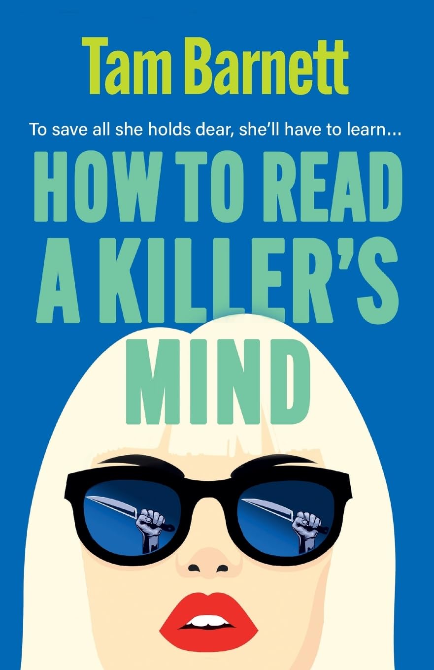 How to Read a Killer's Mind: An enthralling, unsettling and darkly funny psychological thriller