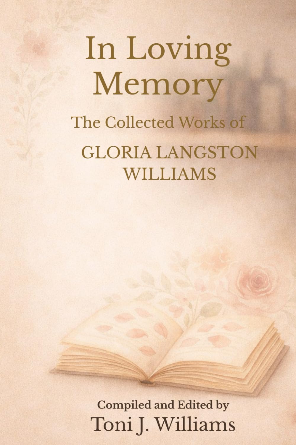 In Loving Memory: The Collected Works of Gloria Langston Williams