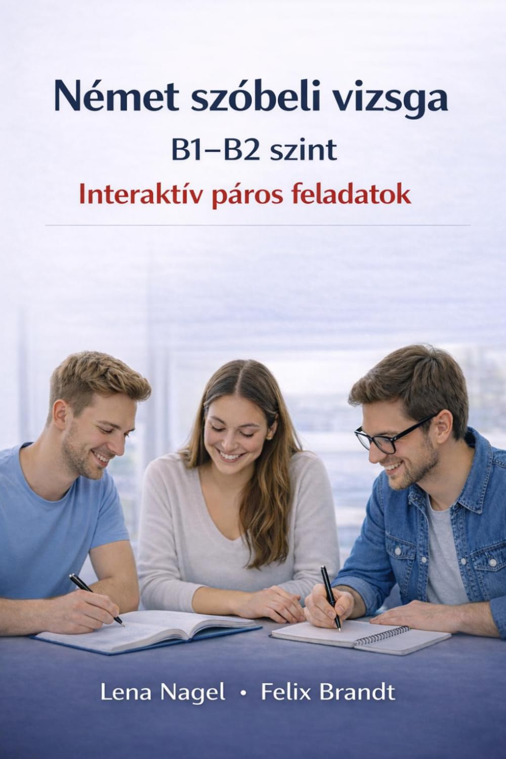 Német szóbeli vizsga B1-B2: Interaktív páros feladatok (Deutsch Sprechen B1–B2: Prüfungsvorbereitung für Ungarischsprachige)