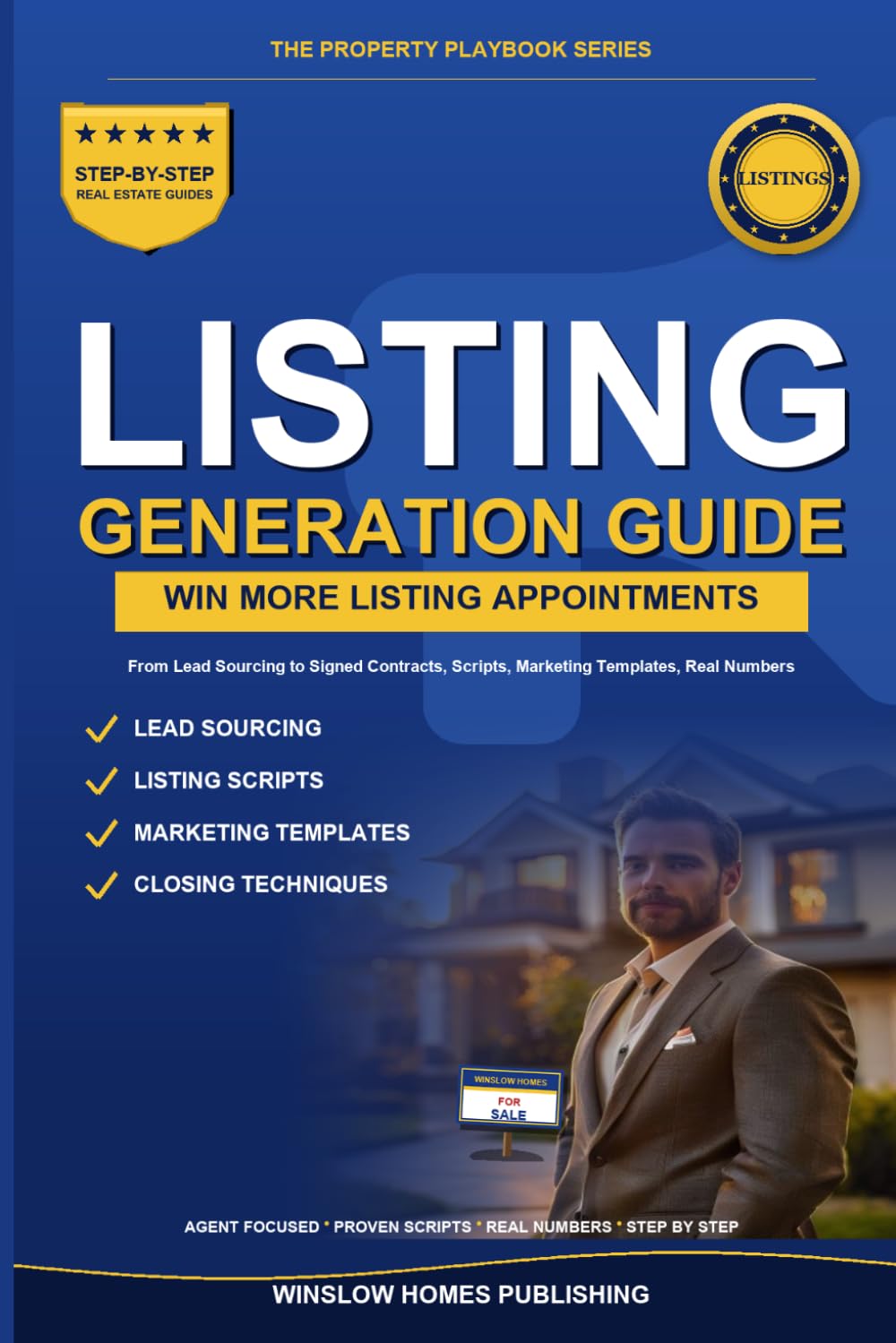 Listing Generation Guide 2026, The Property Playbook Series: Step by Step from Lead Sourcing to Listing Appointments and Signed Contracts, with ... for 2026 (The Property Playbook for Agents)