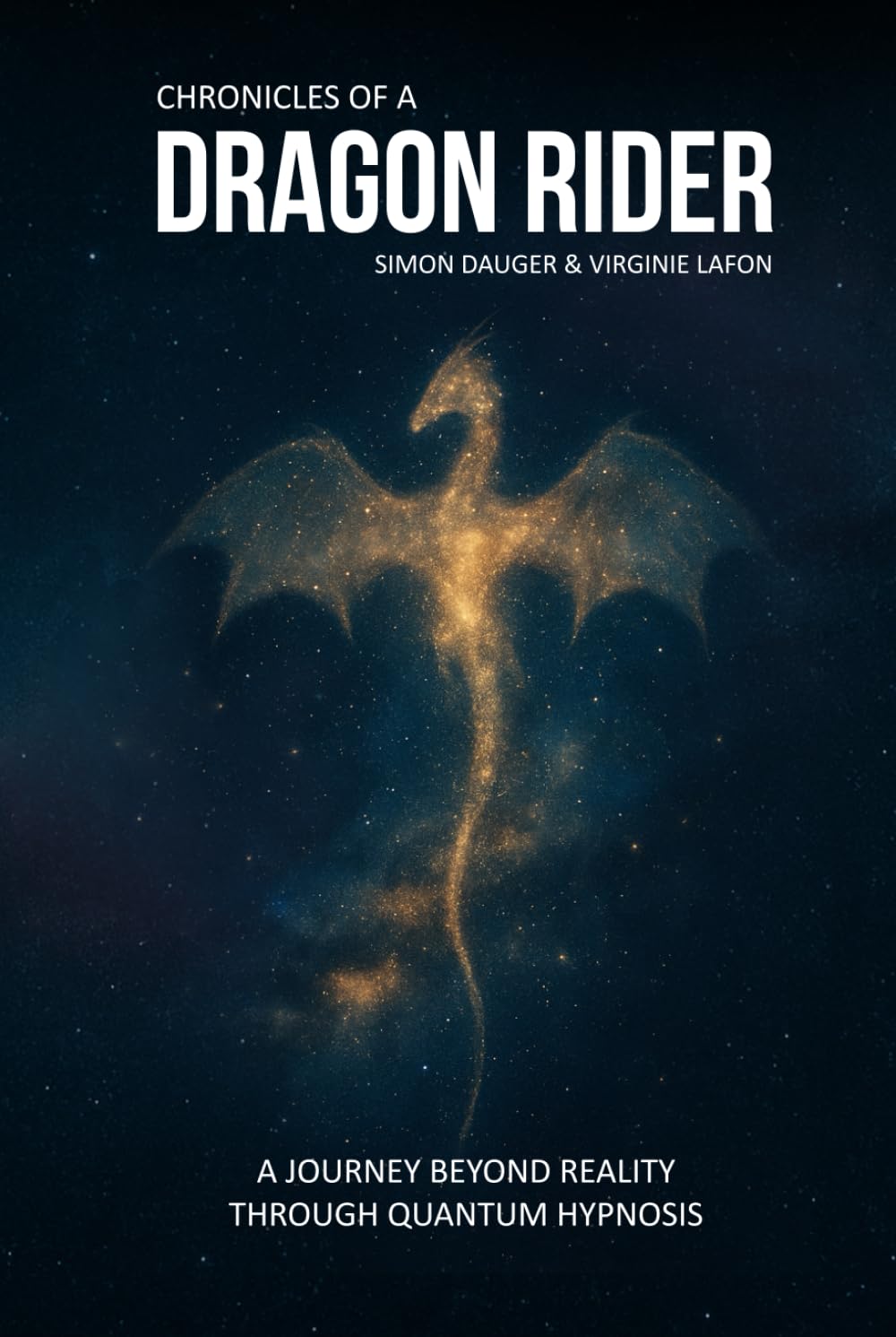 Chronicles of a Dragon Rider: A Journey beyond reality through Quantum Hypnosis