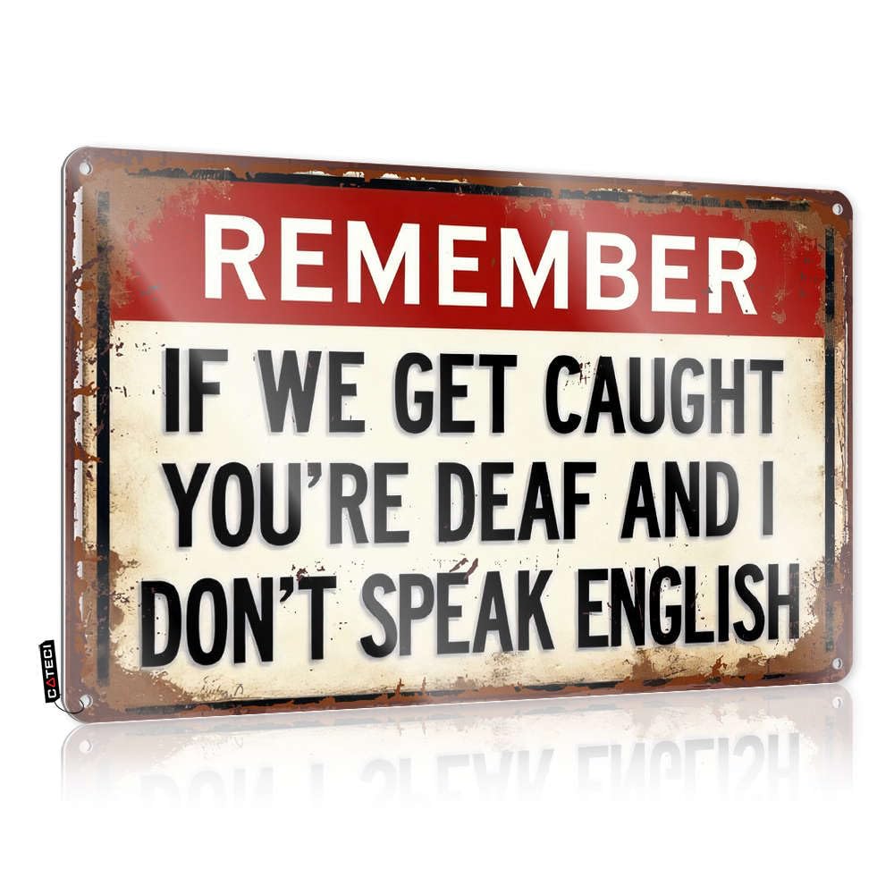 Funny Patio Decor Remember If We Get Caught You'Re Deaf Tin Sign Backyard Bar Sign Backyard Bar Decor(20X30CM)