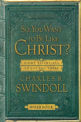 So You Want to Be Like Christ? Workbook [Paperback] Swindoll, Charles
