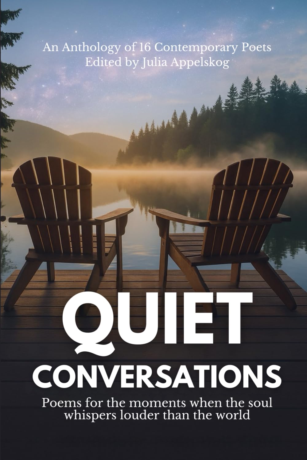 Quiet Conversations: Poems for the moments when the soul whispers louder than the world
