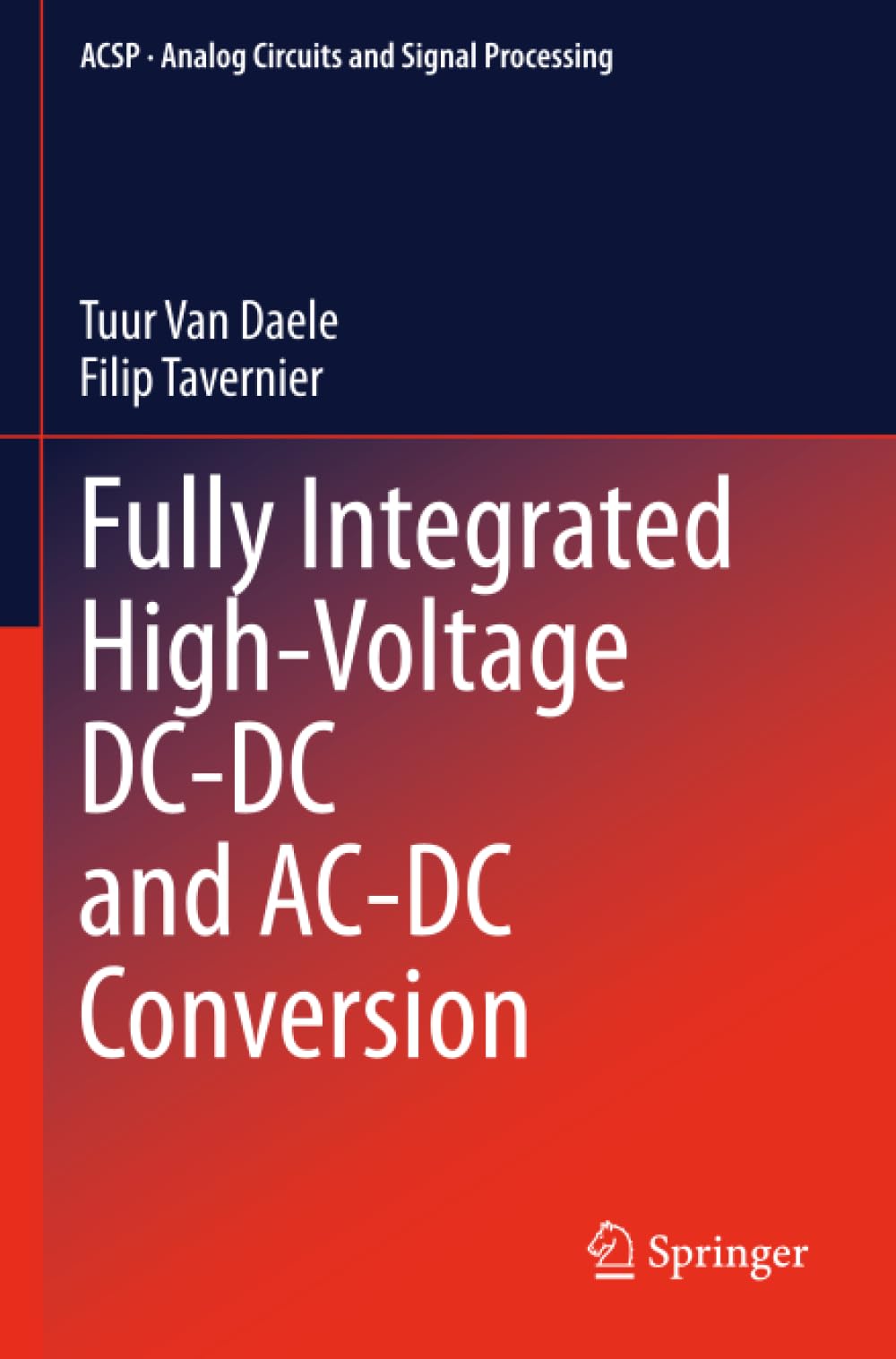 Fully Integrated High-Voltage DC-DC and AC-DC Conversion (Analog Circuits and Signal Processing)