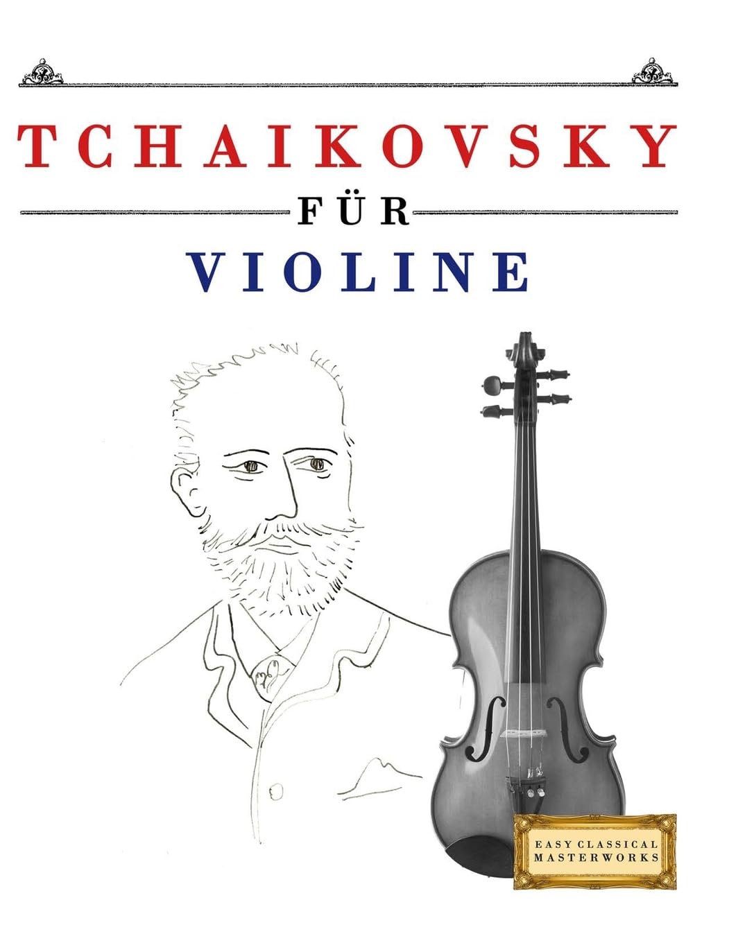 Tchaikovsky für Violine: 10 Leichte Stücke für Violine Anfänger Buch