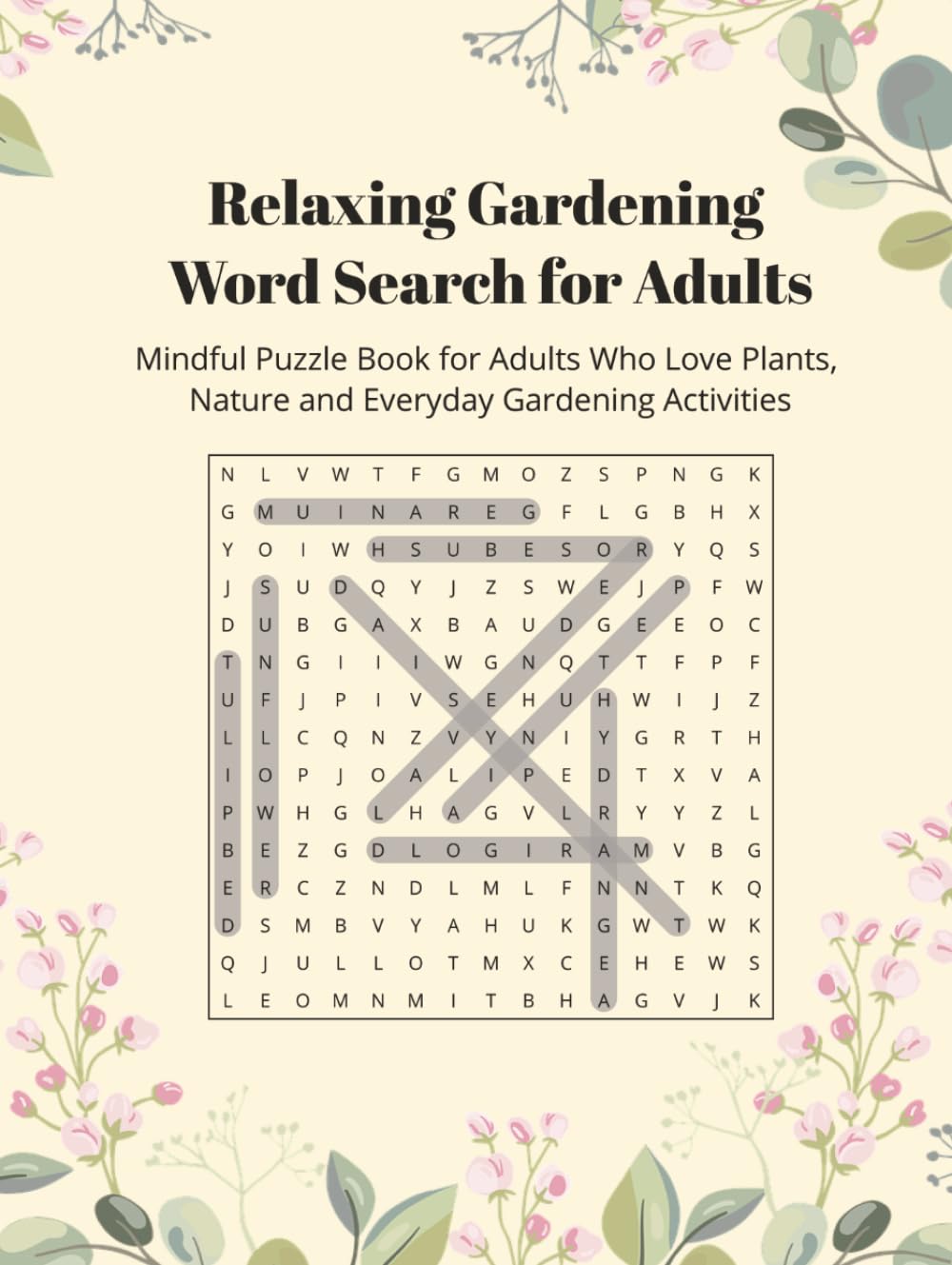 Relaxing Gardening Word Search for Adults: Mindful Word Search Puzzles for Adults Who Enjoy Plants, Nature, and Everyday Gardening | 6x9 | 110 pages
