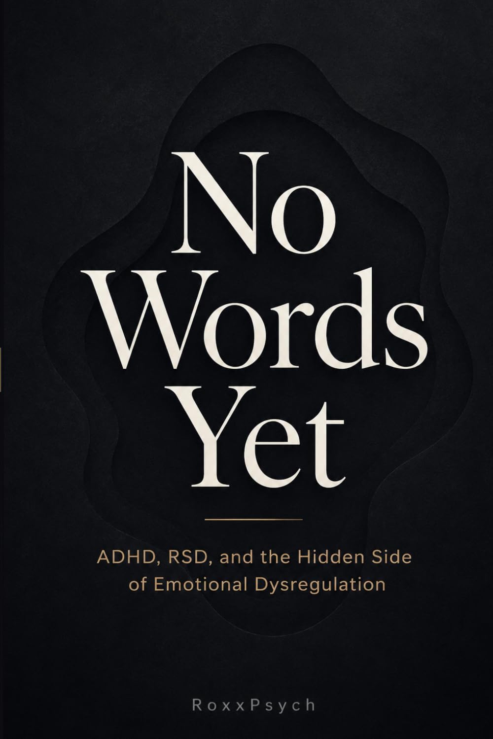 No Words Yet: ADHD, RSD, and the Hidden Side of Emotional Dysregulation