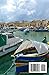 Malta Travel Guide 2024 - 2025: The Ultimate Resource for Itineraries, Transportation, Where to Stay, What to See, Where to Eat, and Insider Tips