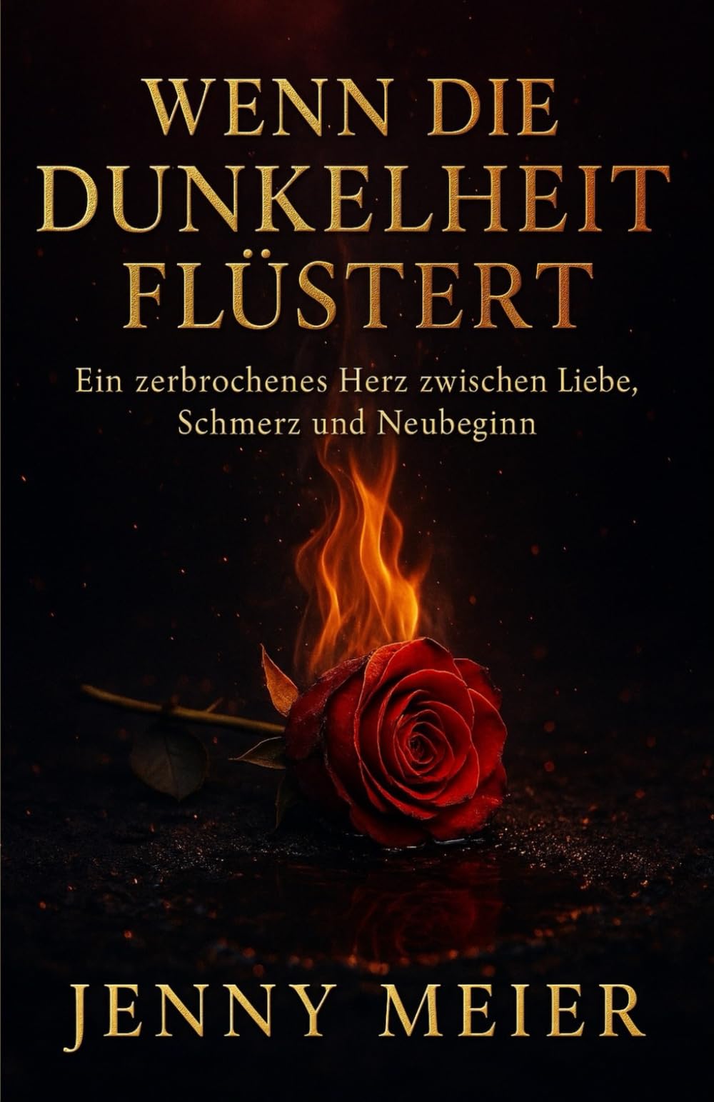 Wenn die Dunkelheit flüstert: Ein zerbrochenes Herz zwischen Liebe, Schmerz und Neubeginn