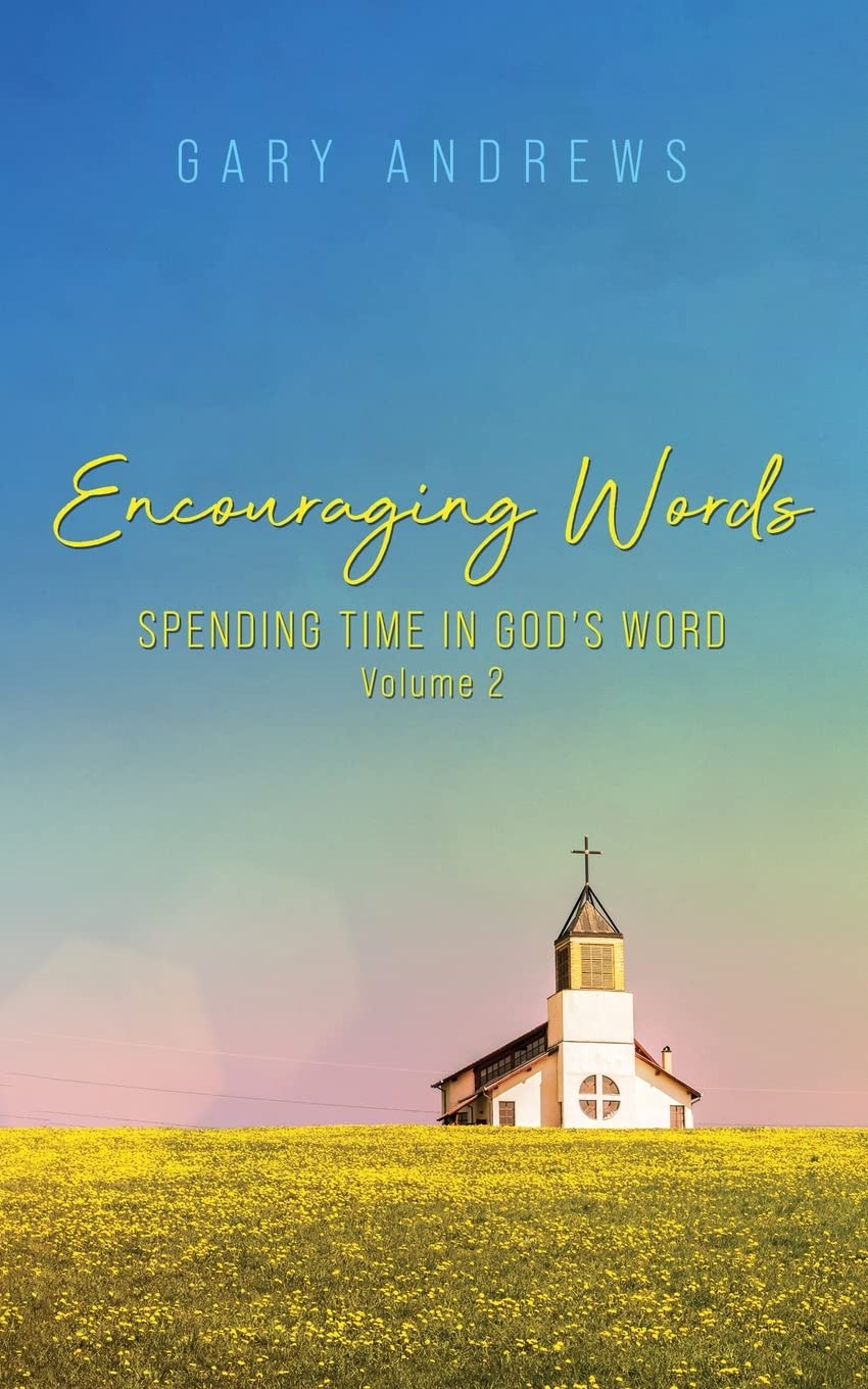 Encouraging Words: Spending Time in God's Word Volume 2