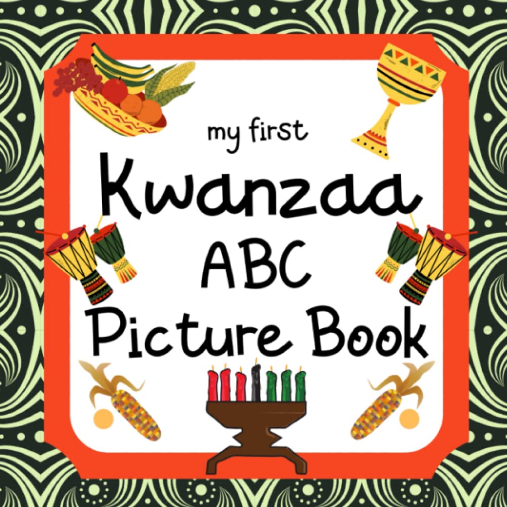 My First Kwanzaa ABC Picture Book: 8.5" x 8.5" Kwanzaa Books for Toddlers & Babies, Kwanzaa ABC book for Young Children, Kwanzaa Gift for Kids, Baby ... Books, Kwanzaa Books for Kids (28 Pages)