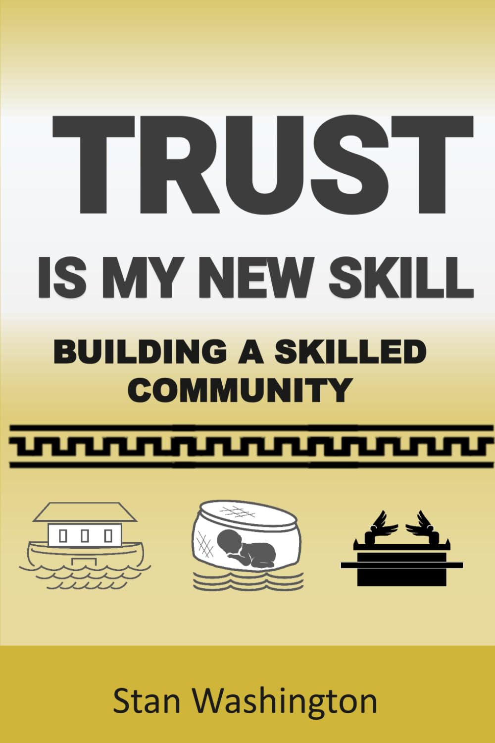 Trust is My New Skill: Building a Skilled Community (GOD-Centered Business Framework)