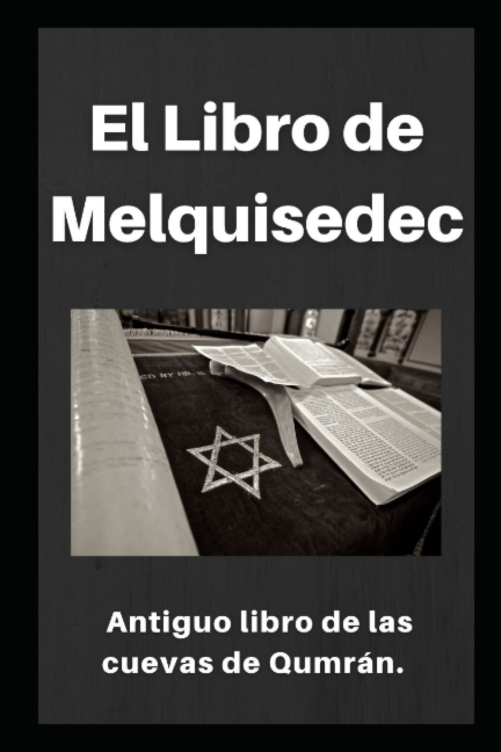 El Libro de Melquisedec: Antiguo libro de los cuevas de Qumrán