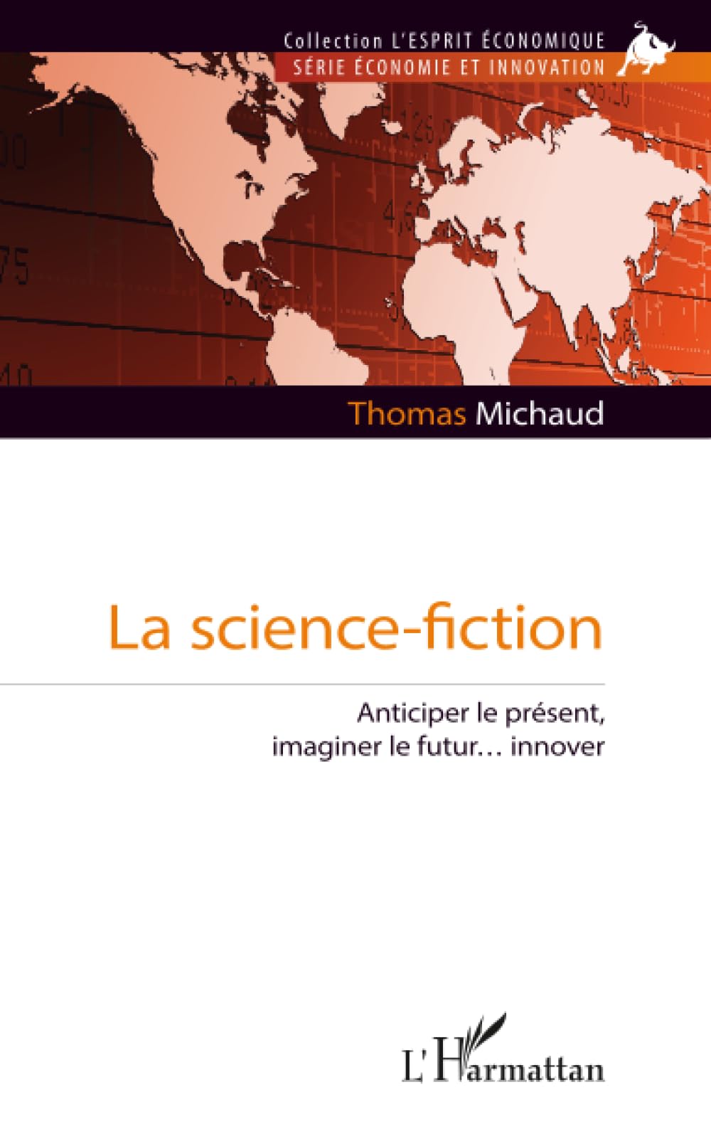 La science-fiction: Anticiper le présent, imaginer le futur… innover