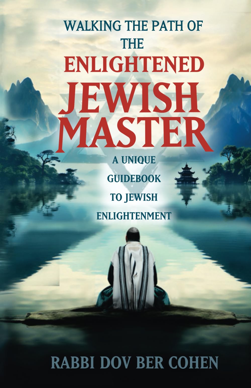 The Enlightened Jewish Master: A Unique Guidebook to Jewish Enlightenment