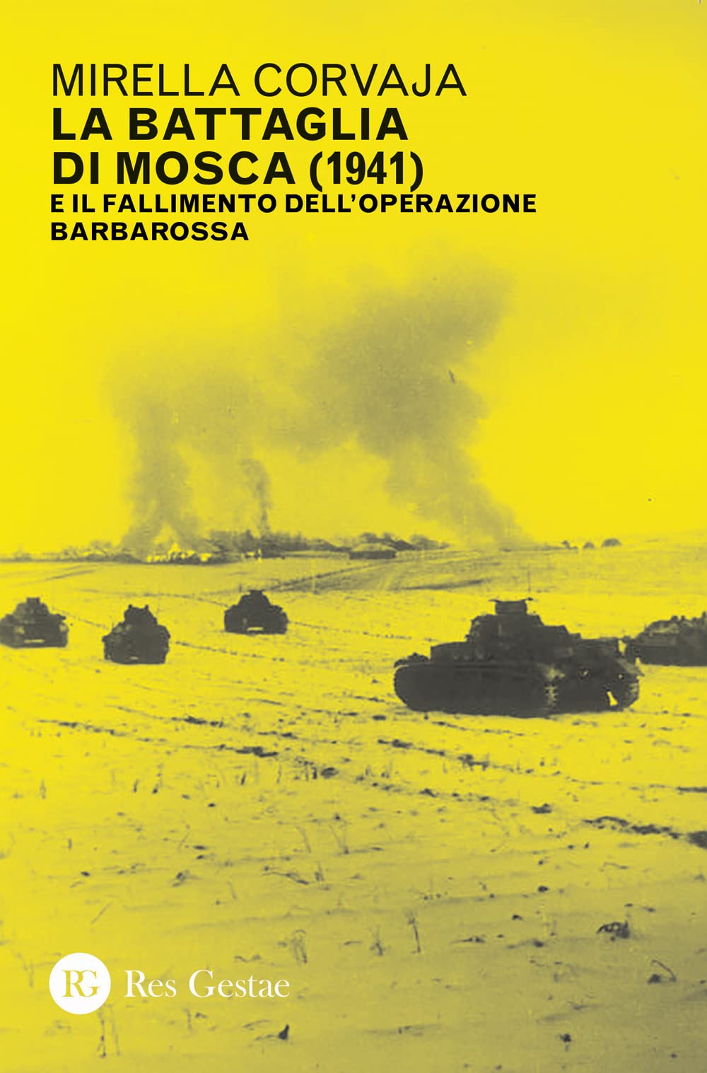 La Battaglia Di Mosca (1941) E Il Fallimento Dell'operazione Barbarossa - 4
