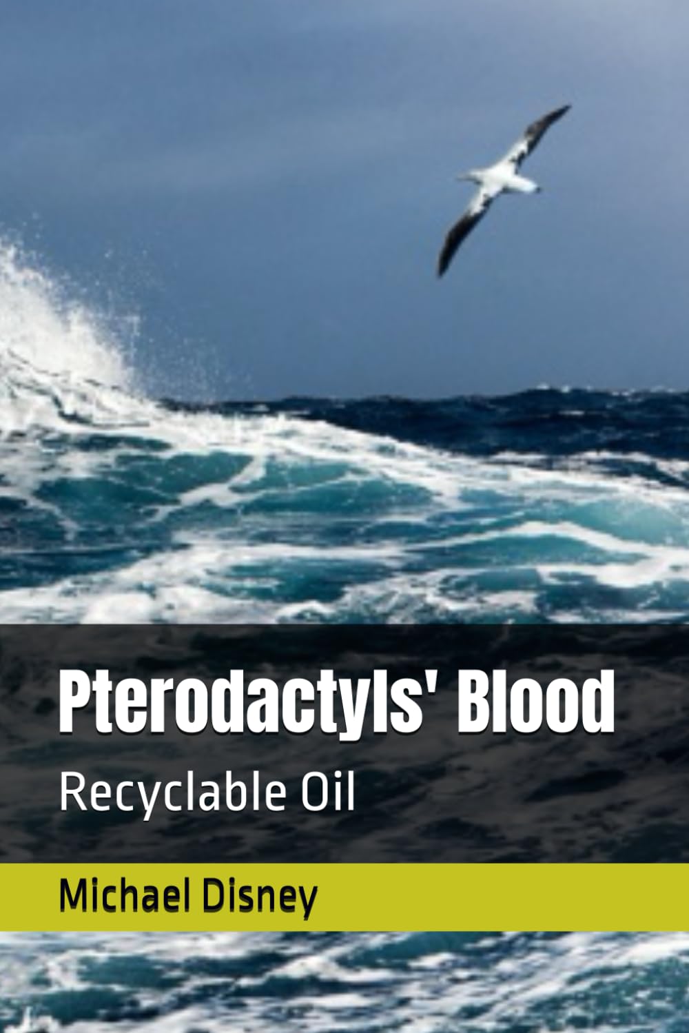 Pterodactyls' Blood: Recyclable Oil