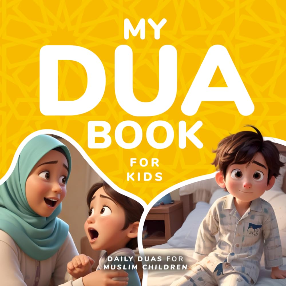 My Dua Book for Kids: Daily Islamic Prayers for Muslim Children from the Quran and Sunnah