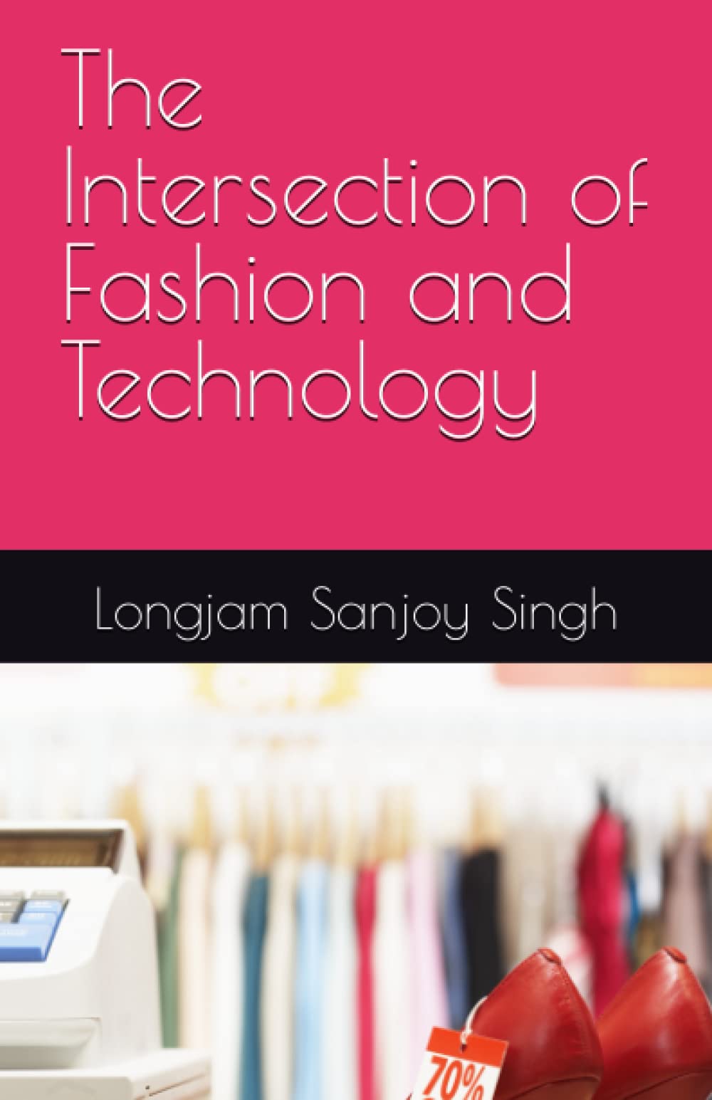 The Intersection of Fashion and Technology