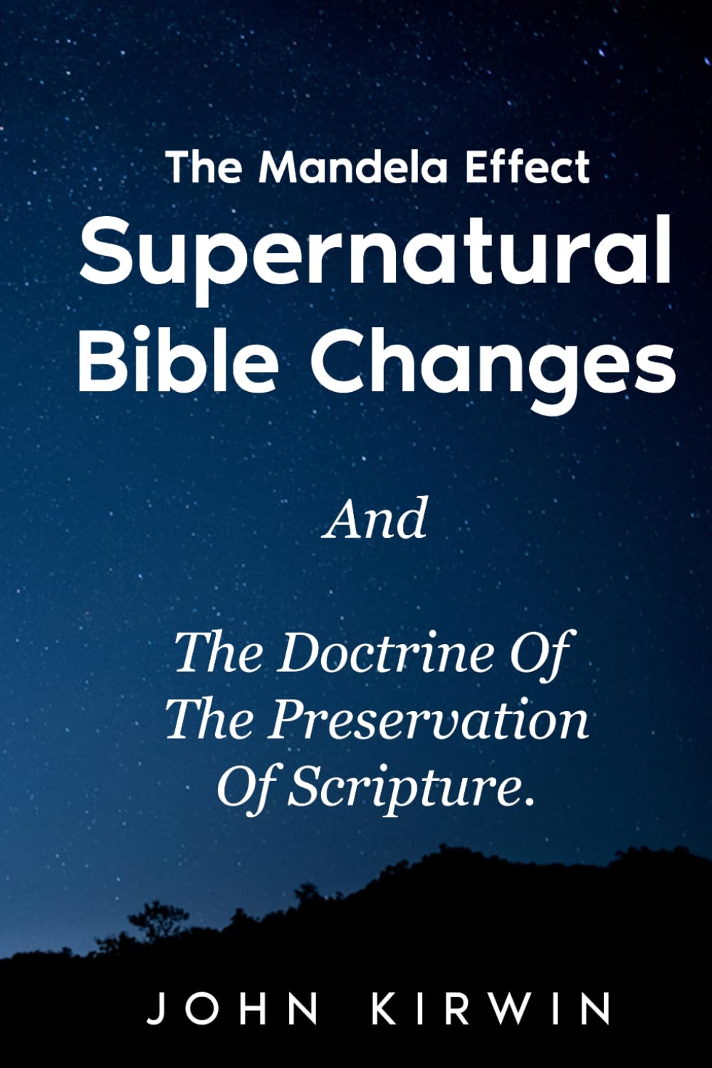 The Mandela Effect Supernatural Bible Changes And The Doctrine Of The Preservation Of Scripture