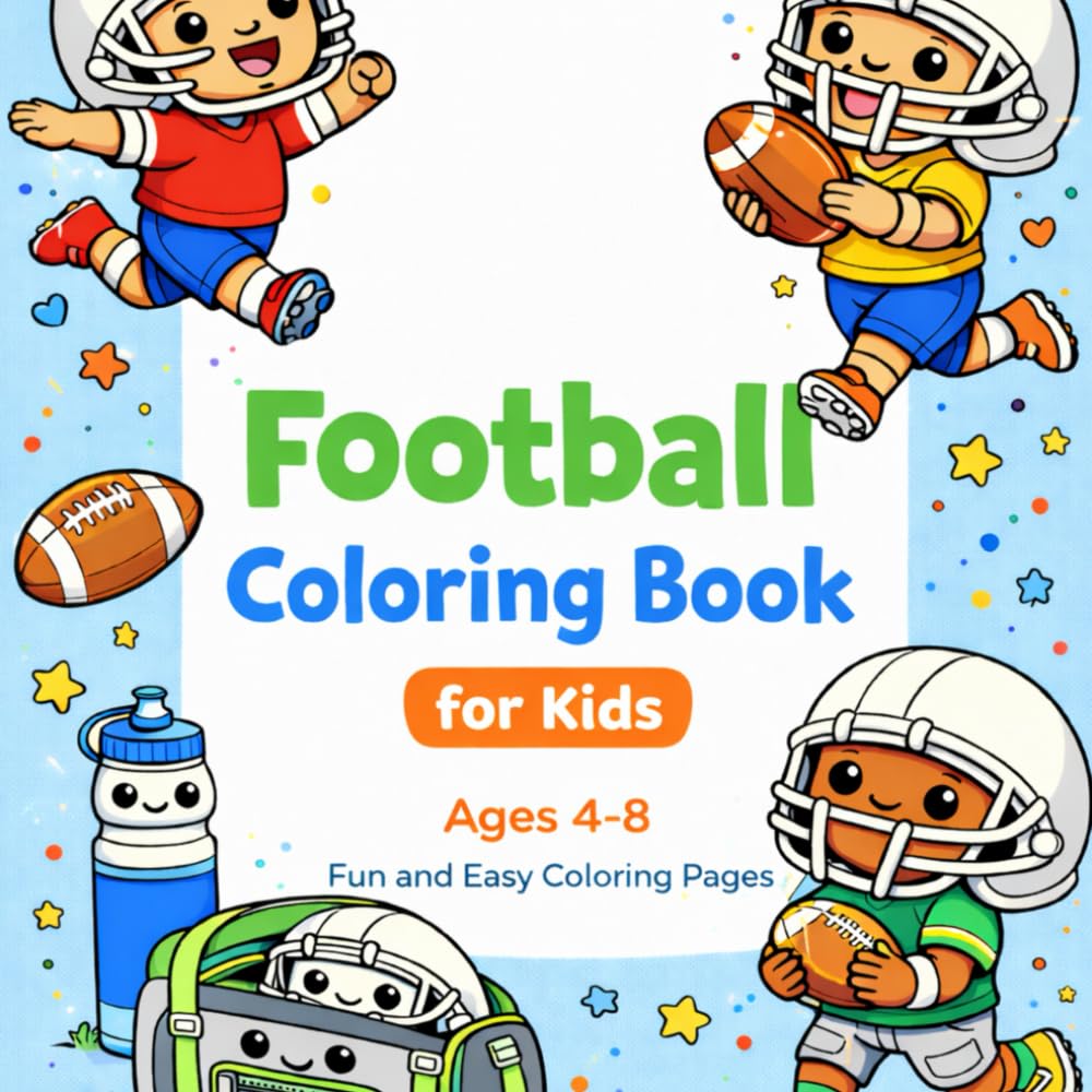 Football Coloring Book for Kids: Fun, Cute & Easy American Football Coloring Pages for Kids Ages 4–8